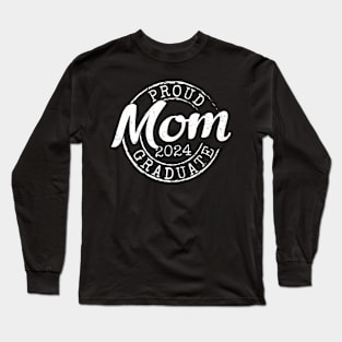 Proud Mom Of A Class Of 2024 Long Sleeve T-Shirt